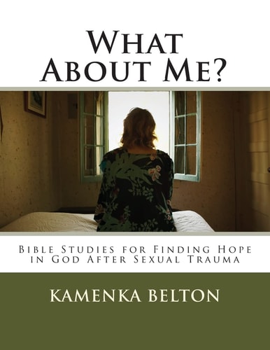 What About Me? Bible Studies for Finding Hope in God After Sexual Trauma