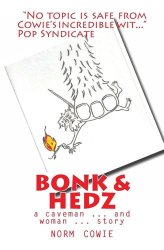 Bonk and Hedz A Cave Man ... and Woman ... Story