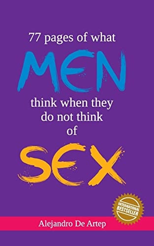 77 Pages of what Men Think of when They Do Not Think of Sex