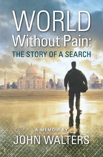 World Without Pain The Story of a Search