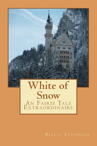White of Snow An Fairie Tale Extraordinaire