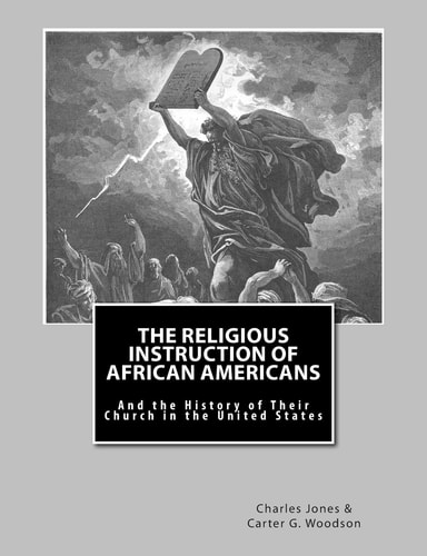 The Religious Instruction of African Americans And the History of Their Church in The United States