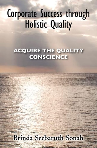 Corporate Success Through Holistic Quality Acquire the Quality Conscience