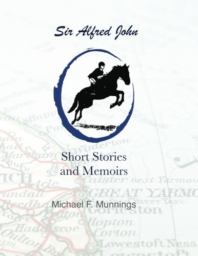Sir Alfred John, Short Stories and Memoirs Excerpts from Sir Alfred John, The Home Chef's Creative Cookbook