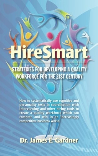 HireSmart Strategies for Developing a Quality Workforce for the 21st Century