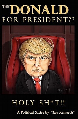 "The Donald" for President Holy Sh*t!!