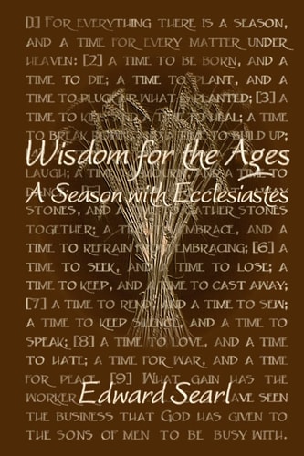 Wisdom for the Ages A Season with Ecclesiastes