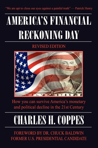 America's Financial Reckoning Day How You Can Survive America's Monetary and Political Decline in the 21st Century