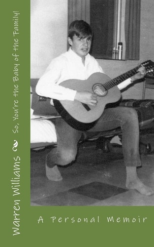 "So, You'reThe Baby of The Family!" A Personal Memoir
