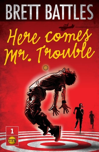 Here Comes Mr. Trouble The Trouble Family Chronicles