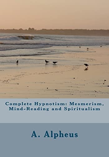 Complete Hypnotism Mesmerism, Mind-Reading and Spiritualism