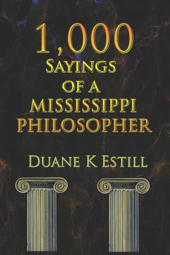 One Thousand Sayings of a Mississippi Philosopher Badly Needed Common Sense