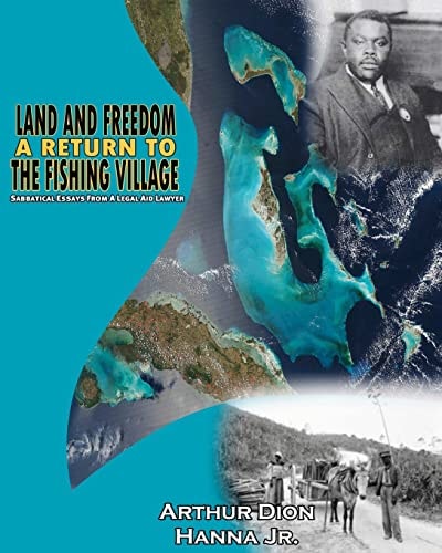 Land and Freedom A Return to the Fishing Village : Sabbatical Essays from a Legal Aid Lawyer