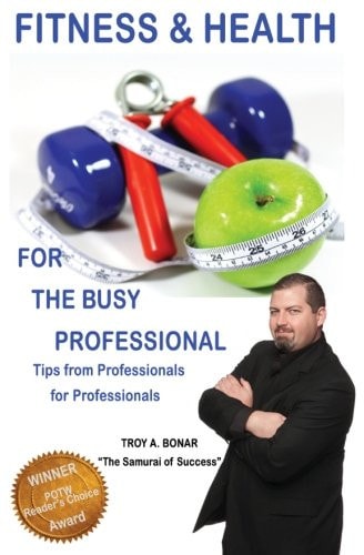 Fitness & Health for the Busy Professional Tips from Professionals for Professionals