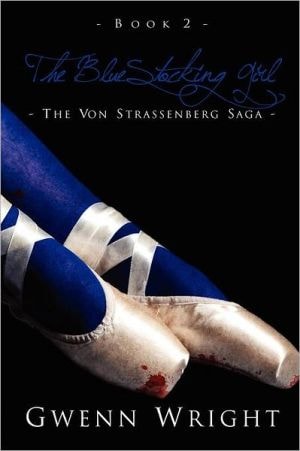 The BlueStocking Girl The Von Strassenberg Saga
