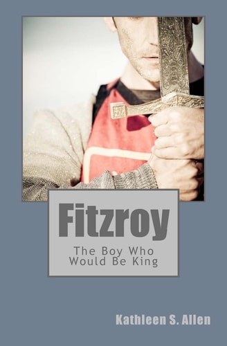 Fitzroy The Boy Who Would Be King