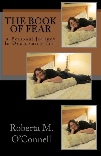 The Book of Fear A Personal Journey In Overcoming Fear