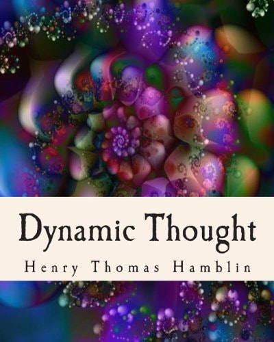 Dynamic Thought Harmony, Health, Success, Achievement, Self-Mastery, Optimism, Prosperity, Peace of Mind, Through the Power of Right Thinking