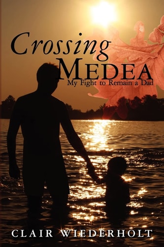 Crossing Medea My Fight to Remain a Dad