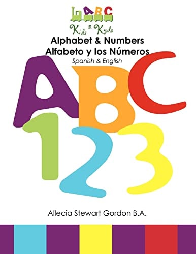 Alphabet and Numbers. Alfabeto Y Los Números Spanish and English