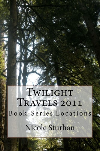 Twilight Travels 2011 Book-Series Locations
