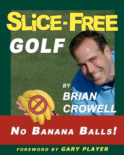 Slice-Free Golf How to Cure Your Slice in 3 Easy Steps