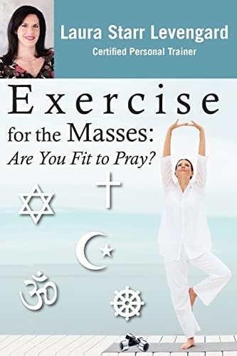 Exercise for the Masses Are You Fit to Pray?