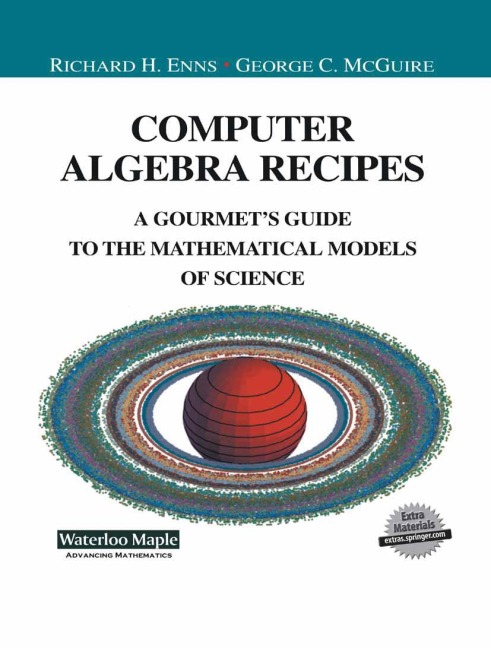 Computer Algebra Recipes: A Gourmets Guide to the Mathematical Models of Science