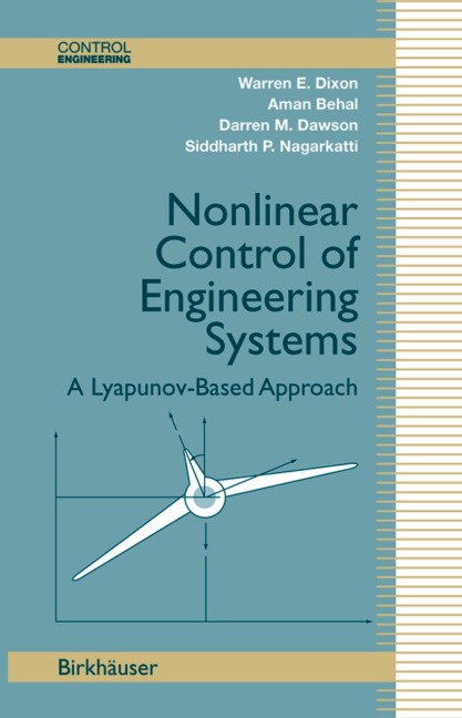 Nonlinear Control of Engineering Systems: A Lyapunov-Based Approach
