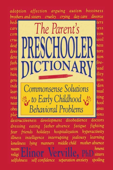 The Parents Preschooler Dictionary: Commonsense Solutions to Early Childhood Behavioral Problems