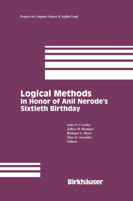Logical Methods: In Honor of Anil Nerodes Sixtieth Birthday