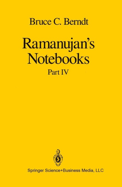 Ramanujans Notebooks: Part IV