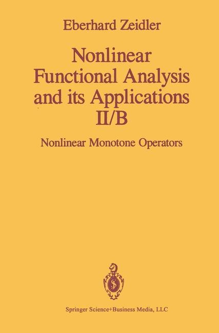 Nonlinear Functional Analysis and its Applications: II/B: Nonlinear Monotone Operators