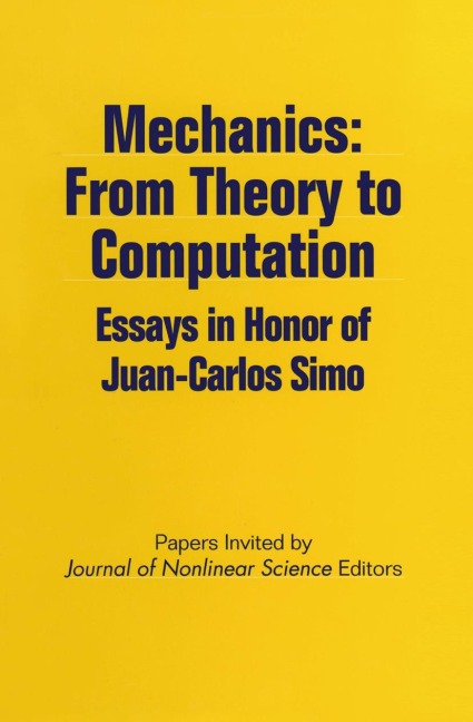 Mechanics: From Theory to Computation: Essays in Honor of Juan-Carlos Simo
