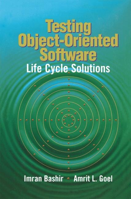 Testing Object-Oriented Software: Life Cycle Solutions