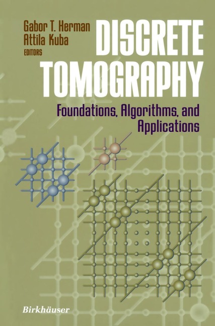 Discrete Tomography: Foundations, Algorithms, and Applications