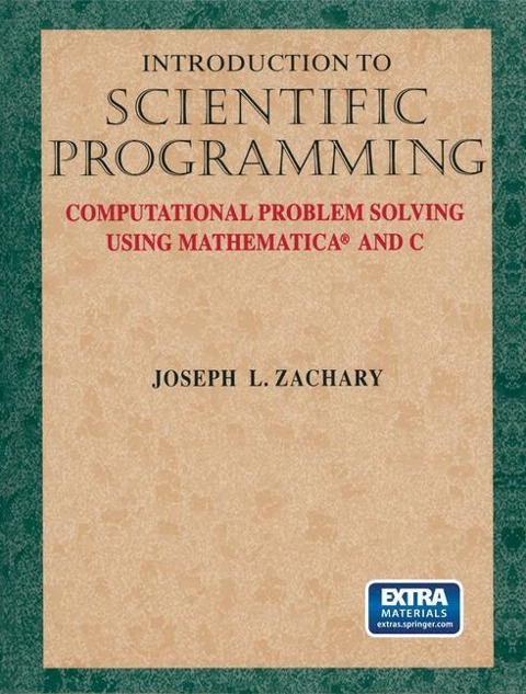 Introduction to Scientific Programming: Computational Problem Solving Using Mathematica® and C