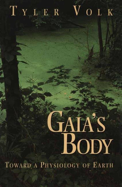 Gaias Body: Toward a Physiology of Earth