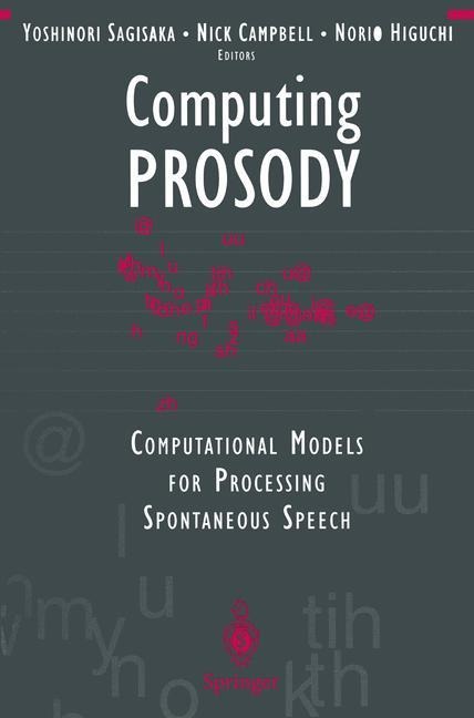 Computing PROSODY: Computational Models for Processing Spontaneous Speech