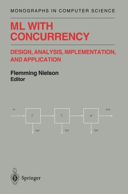 ML with Concurrency: Design, Analysis, Implementation, and Application