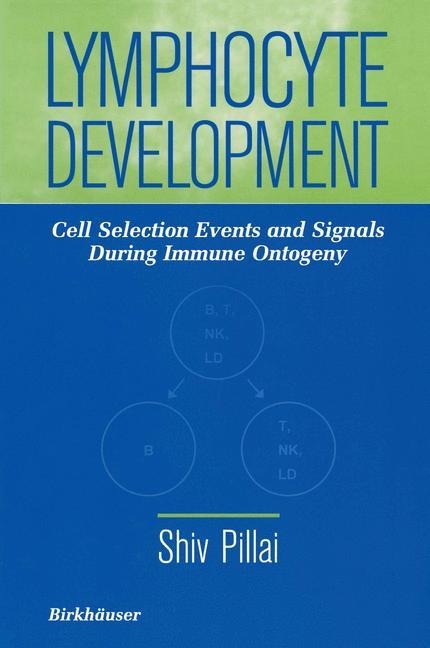 Lymphocyte Development: Cell Selection Events and Signals During Immune Ontogeny