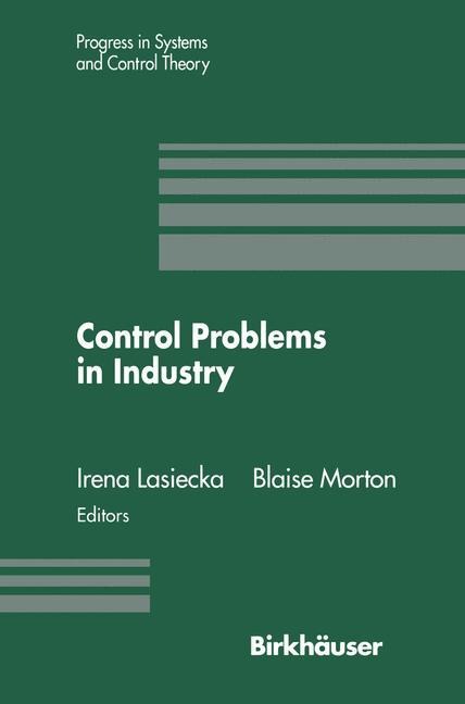 Control Problems in Industry: Proceedings from the SIAM Symposium on Control Problems San Diego, California July 22-23, 1994