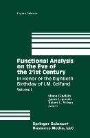 Functional Analysis on the Eve of the 21st Century: Volume I: In Honor of the Eightieth Birthday of I. M. Gelfand