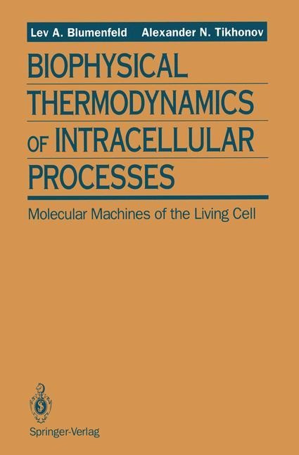 Biophysical Thermodynamics of Intracellular Processes: Molecular Machines of the Living Cell