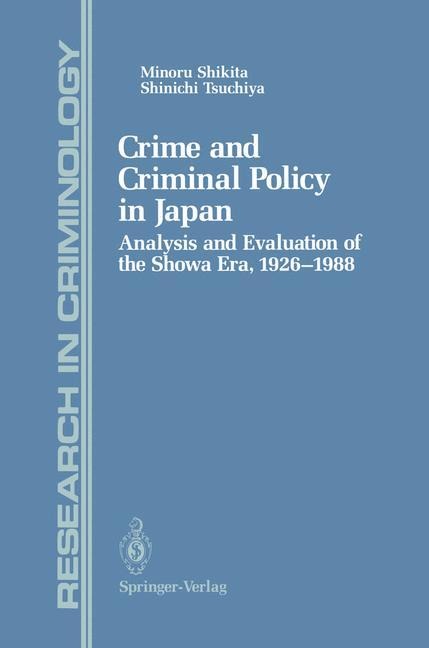 Crime and Criminal Policy in Japan: Analysis and Evaluation of the Showa Era, 1926-1988
