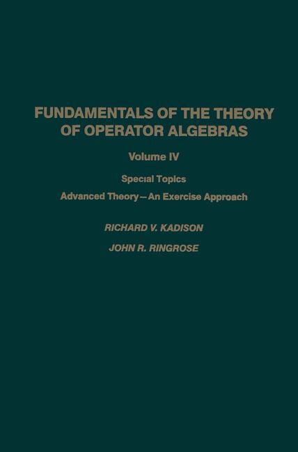 Fundamentals of the Theory of Operator Algebras: Special Topics Advanced Theory-An Exercise Approach
