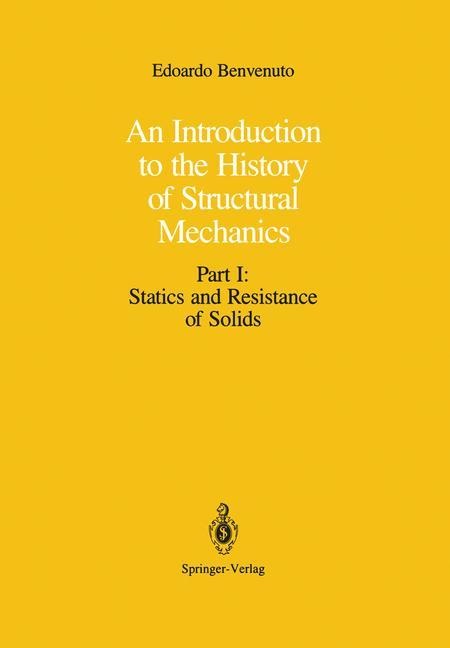 An Introduction to the History of Structural Mechanics: Part I: Statics and Resistance of Solids