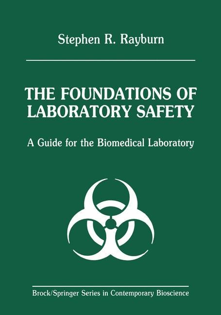 The Foundations of Laboratory Safety: A Guide for the Biomedical Laboratory