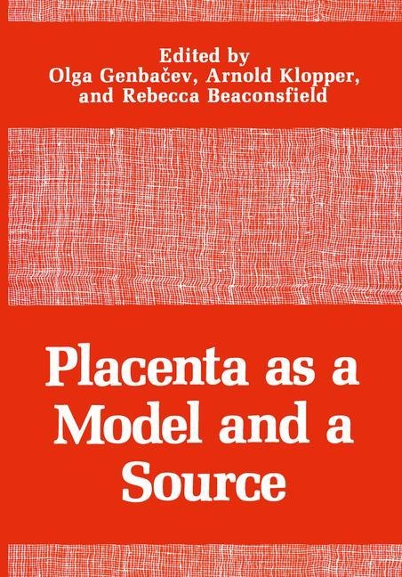 Placenta as a Model and a Source