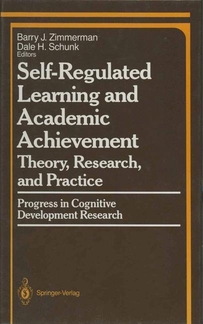Self-Regulated Learning and Academic Achievement: Theory, Research, and Practice